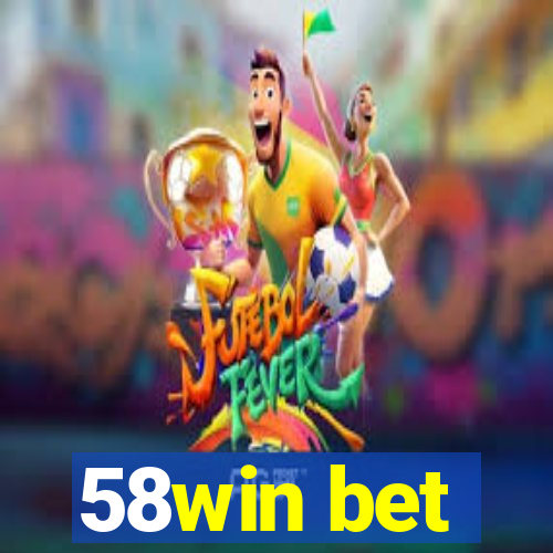 58win bet